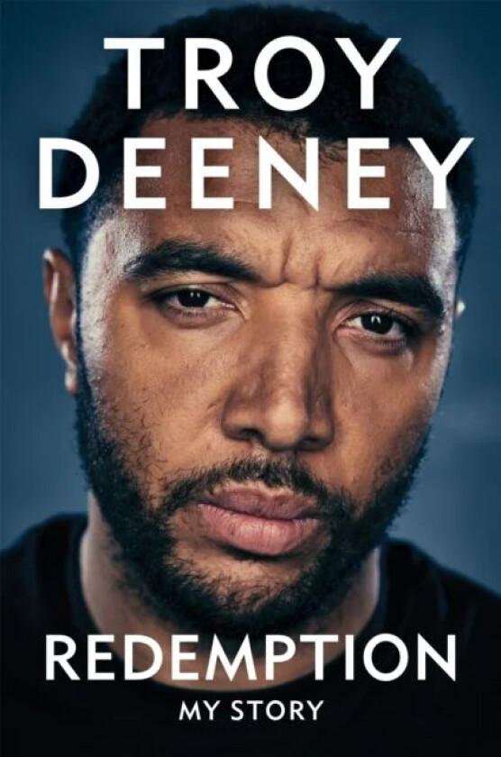 Troy Deeney: Redemption av Troy Deeney