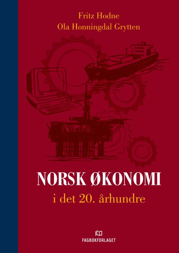Norsk økonomi i det tyvende århundre av Ola Honningdal Grytten, Fritz Hodne