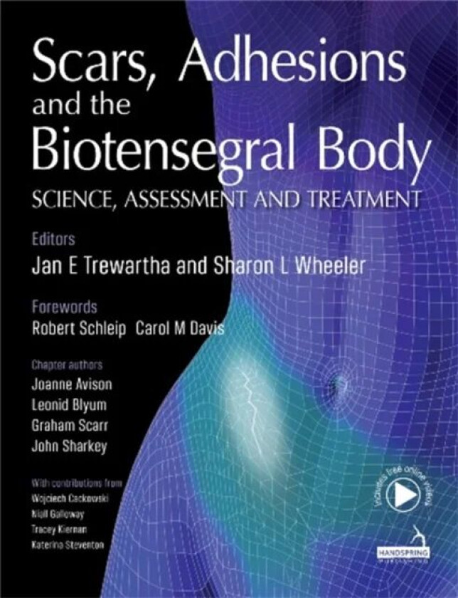 Scars, Adhesions and the Biotensegral Body av Jan Trewartha, Sharon Wheeler