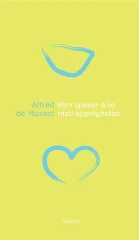 Man spøker ikke med kjærligheten av Alfred de Musset