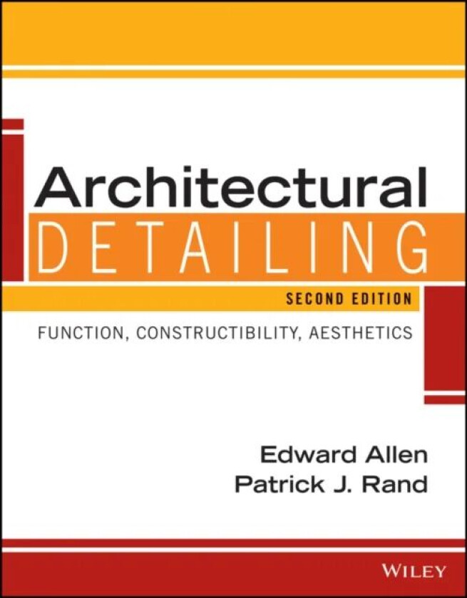 Architectural Detailing av Edward (Yale University Allen, Massachusetts Institute of Technology), Patrick (North Carolina State University) Rand