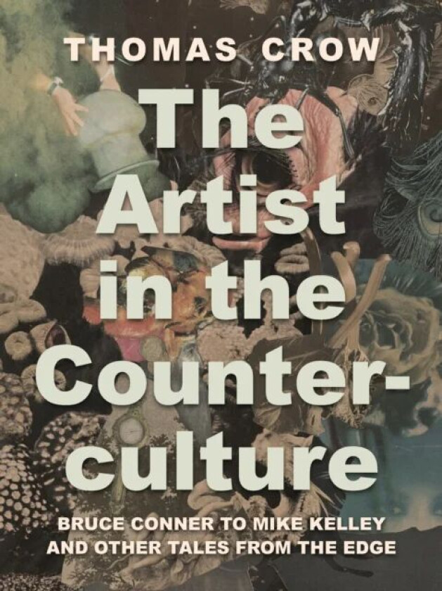 The Artist in the Counterculture av Thomas Crow