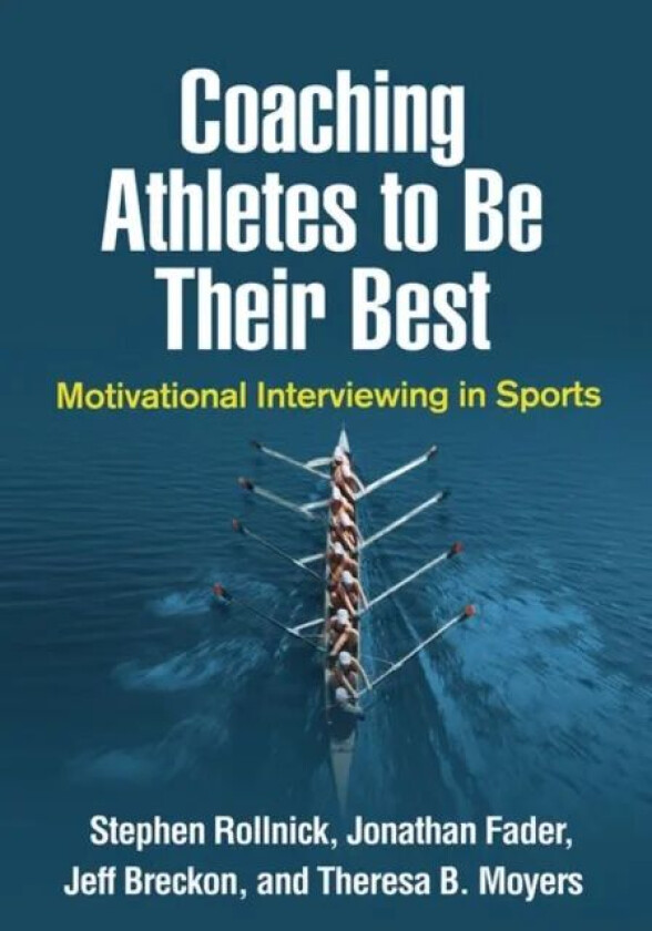 Coaching Athletes to Be Their Best av Stephen Rollnick, Jonathan Fader, Jeff Breckon, Theresa B. Moyers