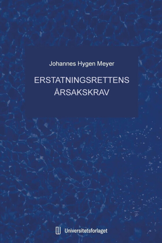 Erstatningsrettens årsakskrav av Johannes Hygen Meyer