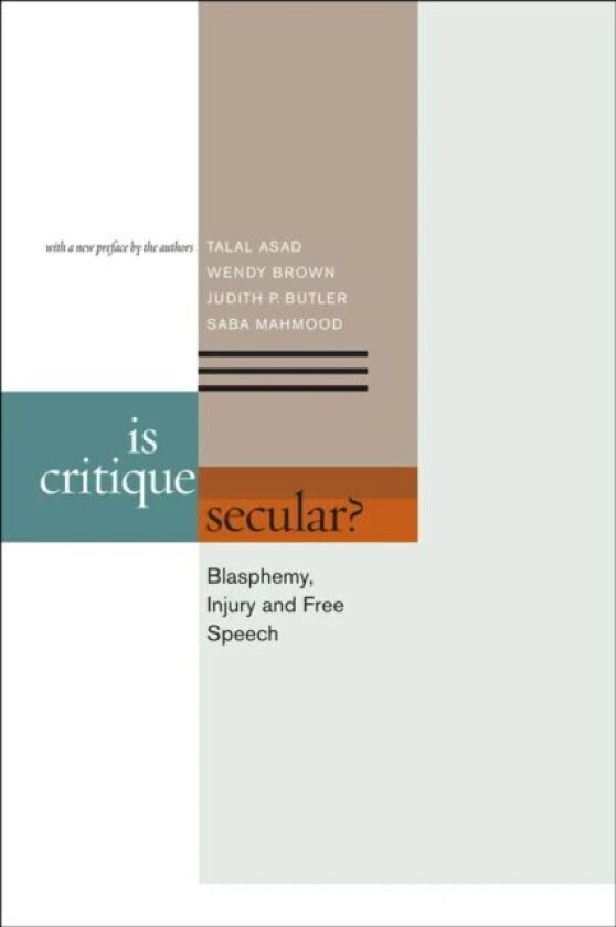 Is Critique Secular? av Talal Asad, Wendy Brown, Judith Butler, Saba Mahmood