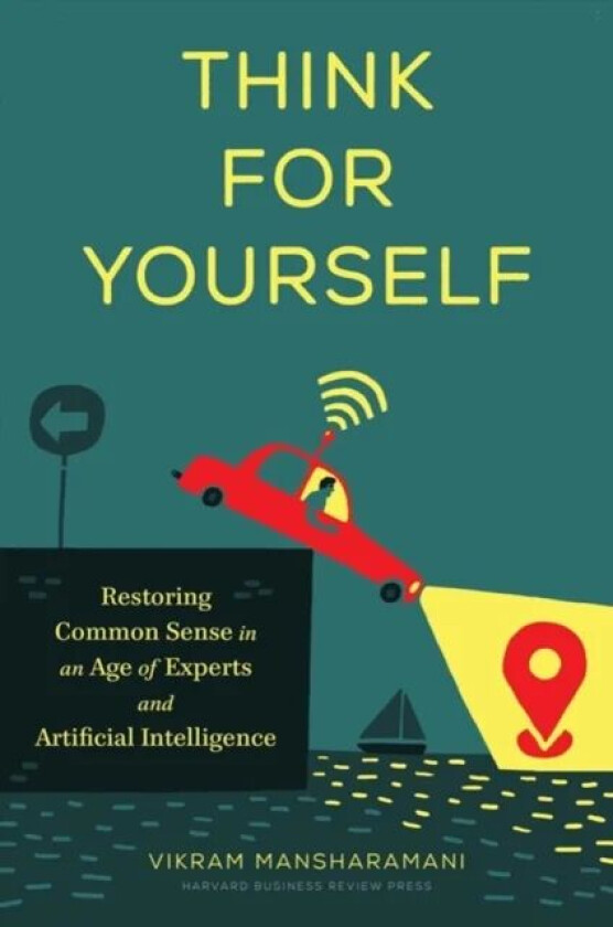 Think for Yourself av Vikram Mansharamani
