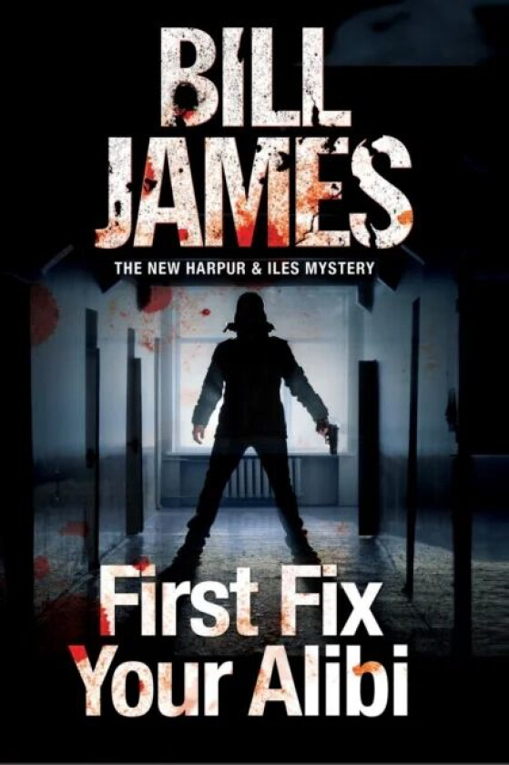 First Fix Your Alibi av Bill James