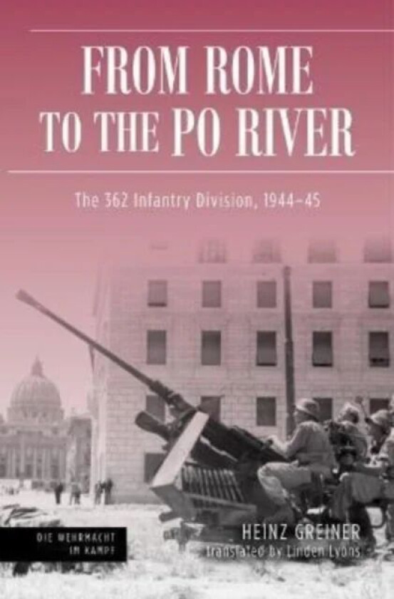 Rome to the Po River av Heinz Greiner, Linden Lyons
