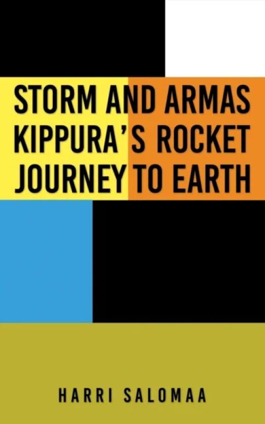 Storm and Armas Kippura's Rocket Journey To Earth av Harri Salomaa