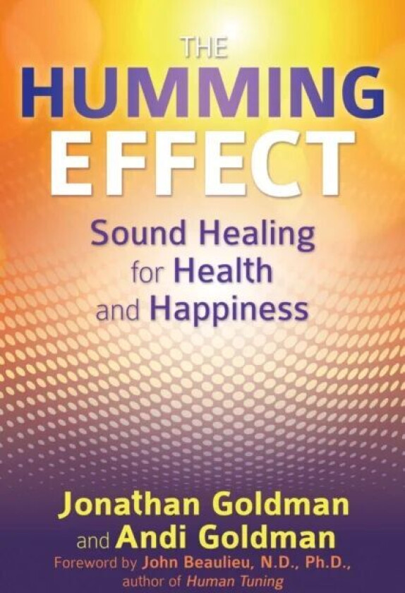 The Humming Effect av Jonathan Goldman, Andi Goldman