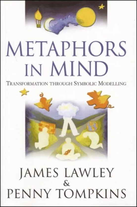 Metaphors in Mind av James Lawley, Penny Tompkins