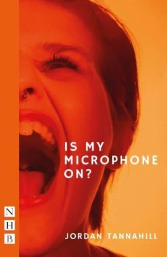 Is My Microphone On? av Jordan Tannahill