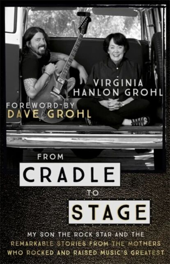 From Cradle to Stage av Virginia Hanlon Grohl