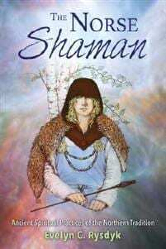 The Norse Shaman av Evelyn C. Rysdyk