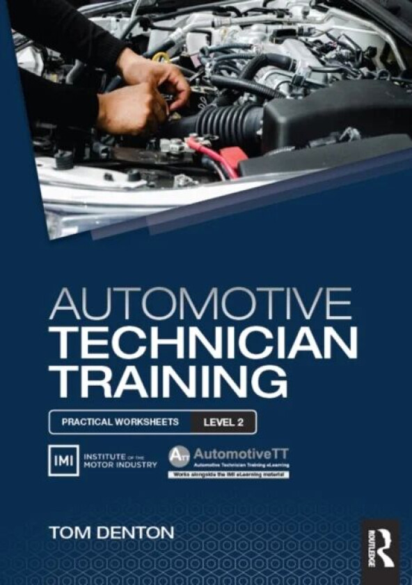 Automotive Technician Training: Practical Worksheets Level 2 av Tom (Technical Consultant Institute of the Motor Industry (IMI) UK) Denton