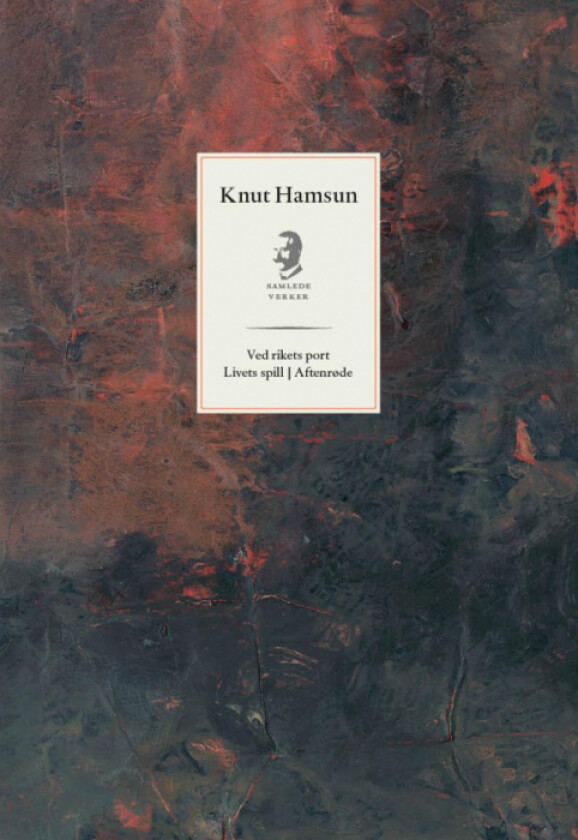 Ved rikets port ; Livets spill ; Aftenrøde av Knut Hamsun