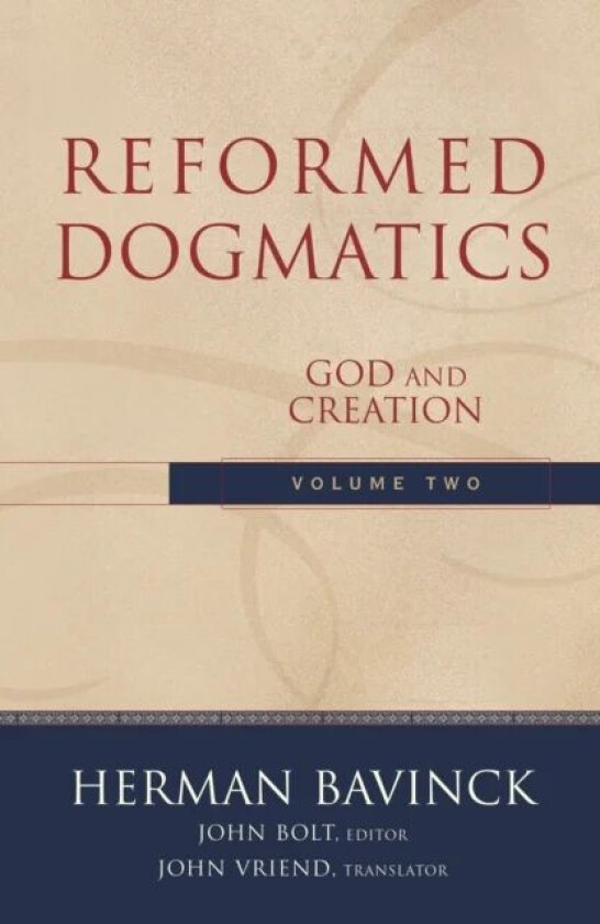 Reformed Dogmatics - God and Creation av Herman Bavinck, John Bolt, John Vriend