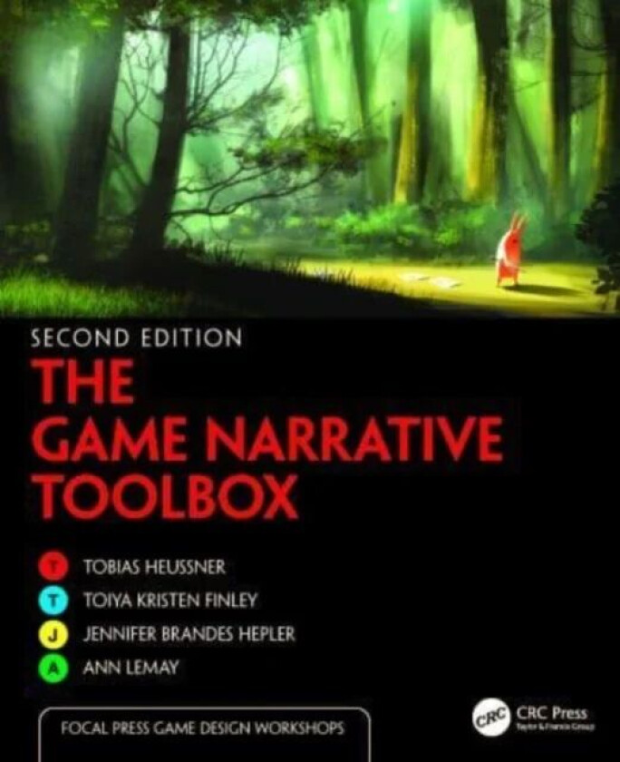The Game Narrative Toolbox av Tobias (Principle Translations and Interpreting LLC) Heussner, Toiya Kristen Finley, Jennifer Brandes Hepler, Ann Lemay