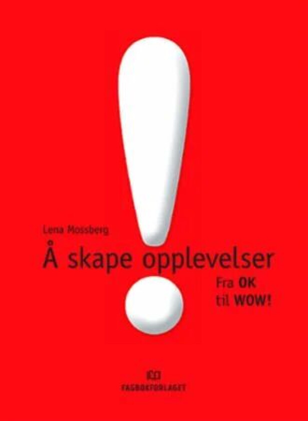 Å skape opplevelser av Lena Mossberg