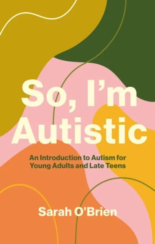 So, I'm Autistic av Sarah O'Brien