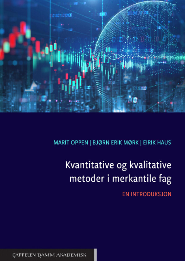 Kvantitative og kvalitative metoder i merkantile fag av Eirik Haus, Bjørn Erik Mørk, Marit Oppen