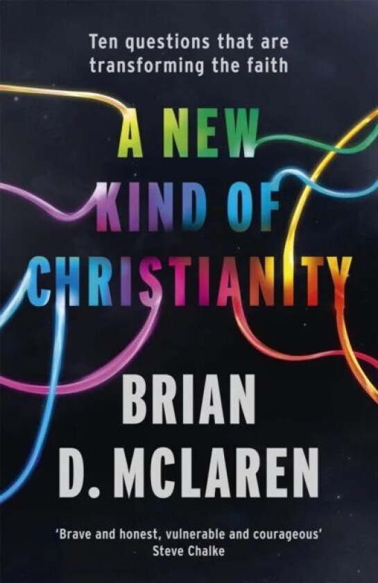 A New Kind of Christianity av Brian D. McLaren