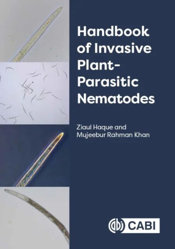 Handbook of Invasive Plant-parasitic Nematodes av Dr Ziaul (Aligarh Muslim University India) Haque, Dr Mujeebur Rahman (Aligarh Muslim University Indi