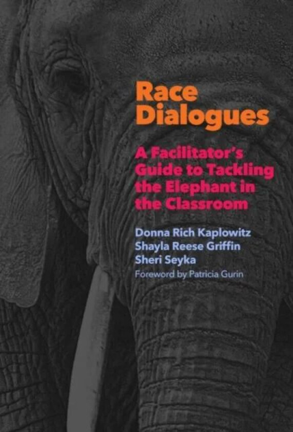 Race Dialogues av Donna Rich Kaplowitz, Shayla Reese Griffin, Sheri Seyka