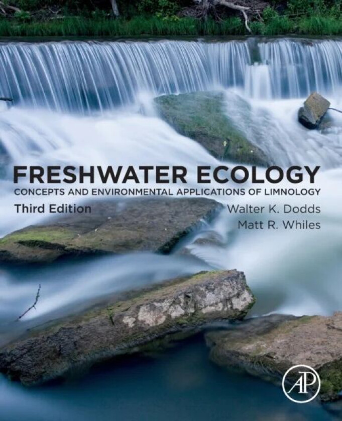 Freshwater Ecology av Walter K. (Division of Biology Kansas State University) Dodds, Matt R. (Soil and Water Sciences Department University of Florida