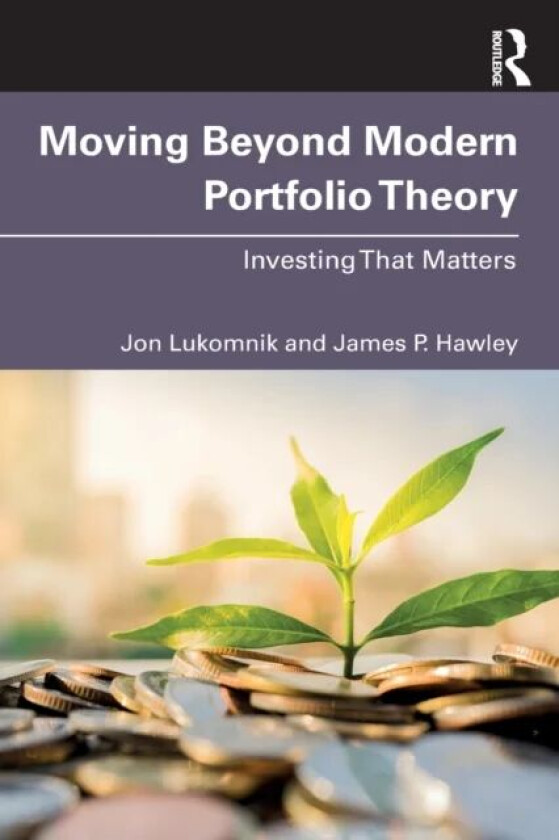 Moving Beyond Modern Portfolio Theory av Jon Lukomnik, James P. Hawley