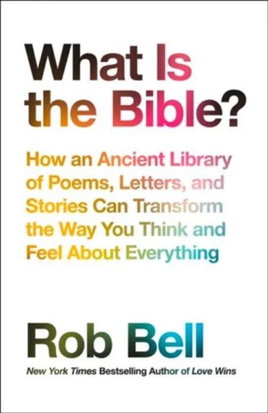 What is the Bible? av Rob Bell