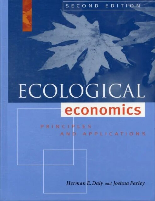 Ecological Economics, Second Edition av Herman E. Daly, Joshua Farley