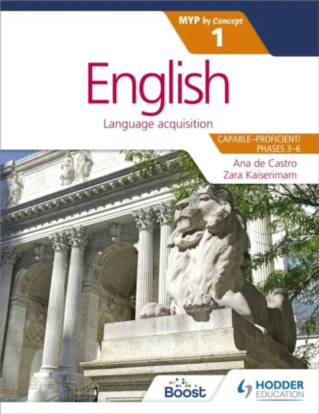 English for the IB MYP 1 (Capable¿Proficient/Phases 3-4, 5-6): by Concept av Ana de Castro, Zara Kaiserimam, Stephanie Barrus