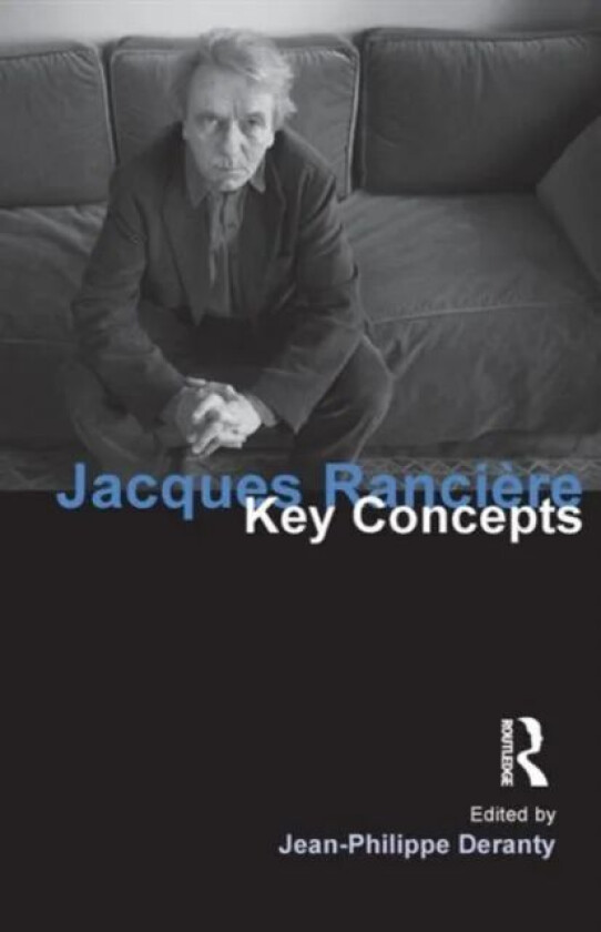 Jacques Ranciere av Jean-Philippe Deranty