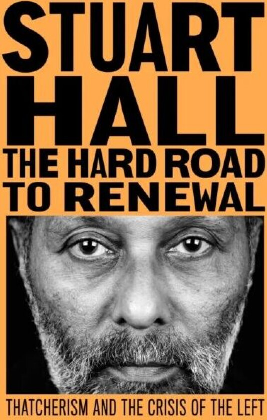 The Hard Road to Renewal av Stuart Hall