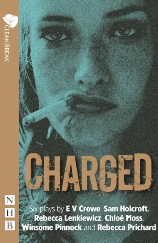 Charged av Chloe Moss, Winsome Pinnock, Rebecca Prichard, E V Crowe, Sam Holcroft, Rebecca Lenkiewicz