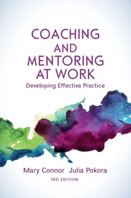 Coaching and Mentoring at Work: Developing Effective Practice av Mary Connor, Julia Pokora