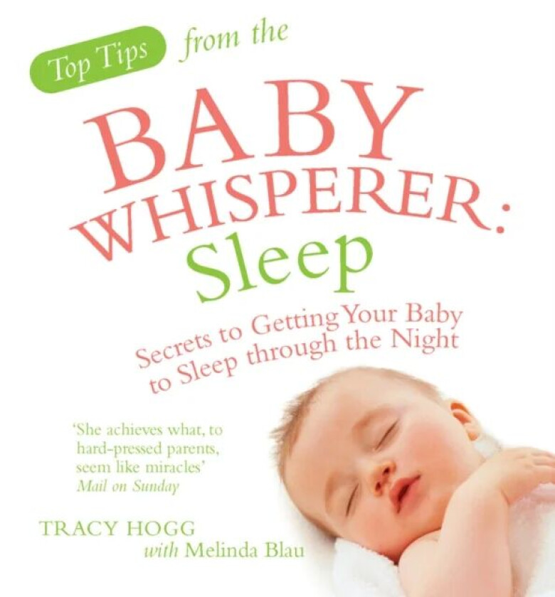 Top Tips from the Baby Whisperer: Sleep av Melinda Blau, Tracy Hogg