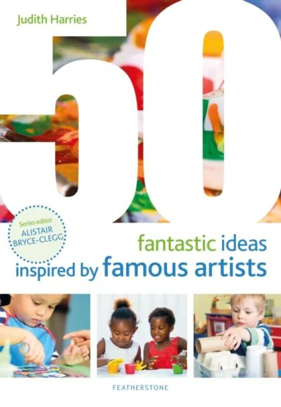 50 Fantastic Ideas Inspired by Famous Artists av Ms Judith Harries