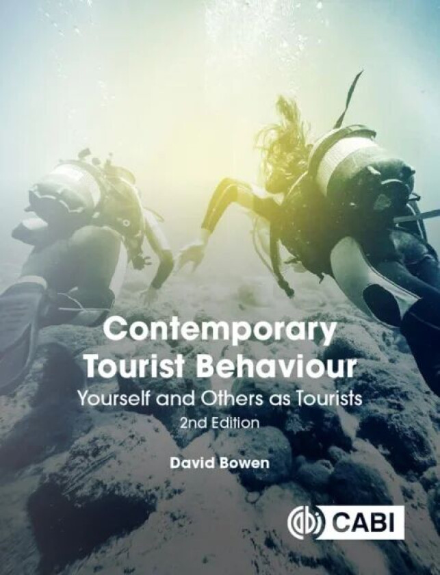 Contemporary Tourist Behaviour av David (Oxford Brookes University UK) Bowen