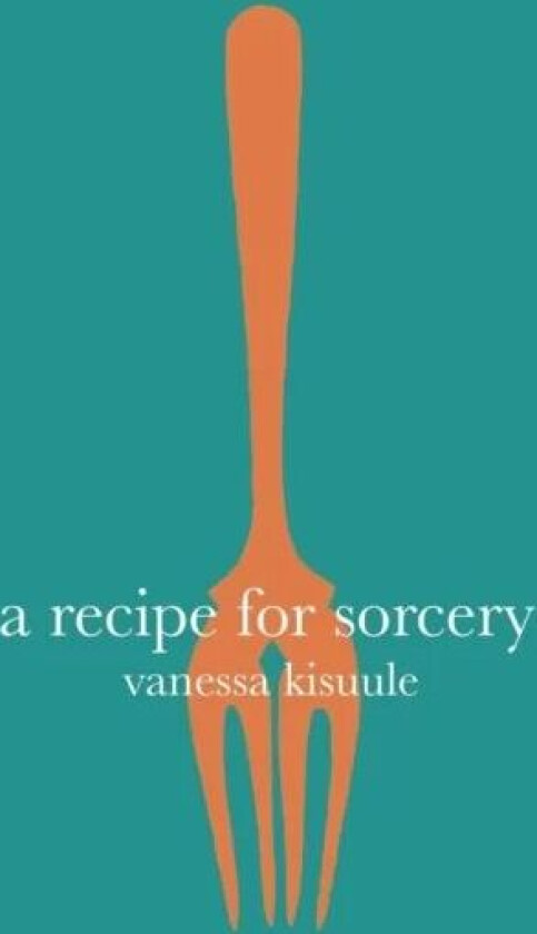 A Recipe for Sorcery av Vanessa Kisuule