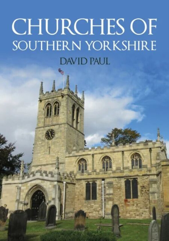 Churches of Southern Yorkshire av David Paul