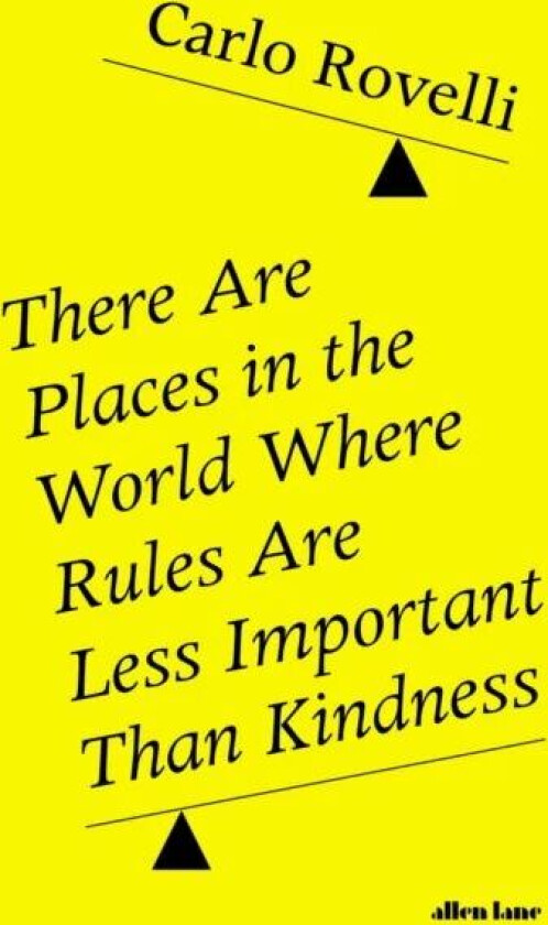 There are places in the world where rules are less important than kindness av Carlo Rovelli