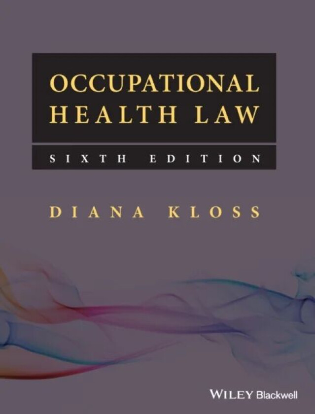 Occupational Health Law av Diana (formerly Senior Lecturer in Law University of Manchester) Kloss