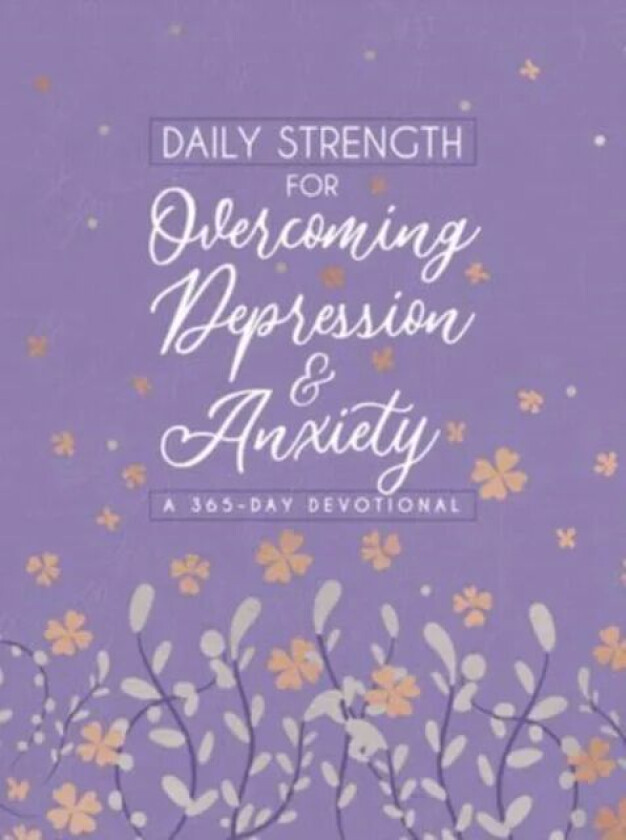 Daily Strength for Overcoming Depression & Anxiety av Broadstreet Publishing Group LLC