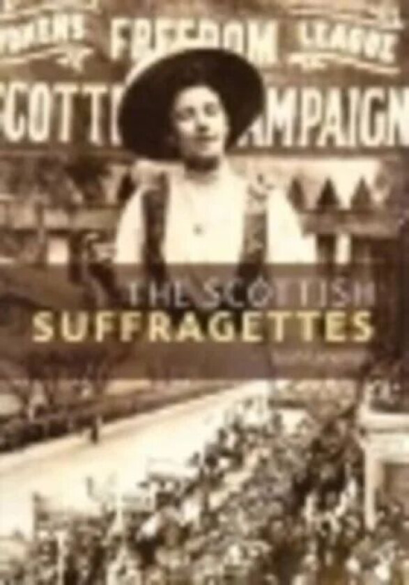 The Scottish Suffragettes av Leah Leneman