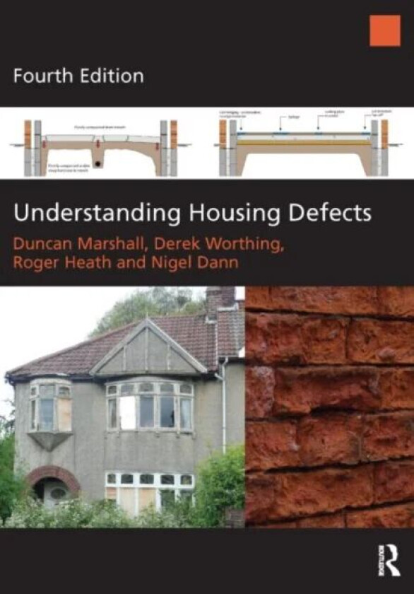 Understanding Housing Defects av Duncan Marshall, Derek Worthing, Roger Heath, Nigel Dann