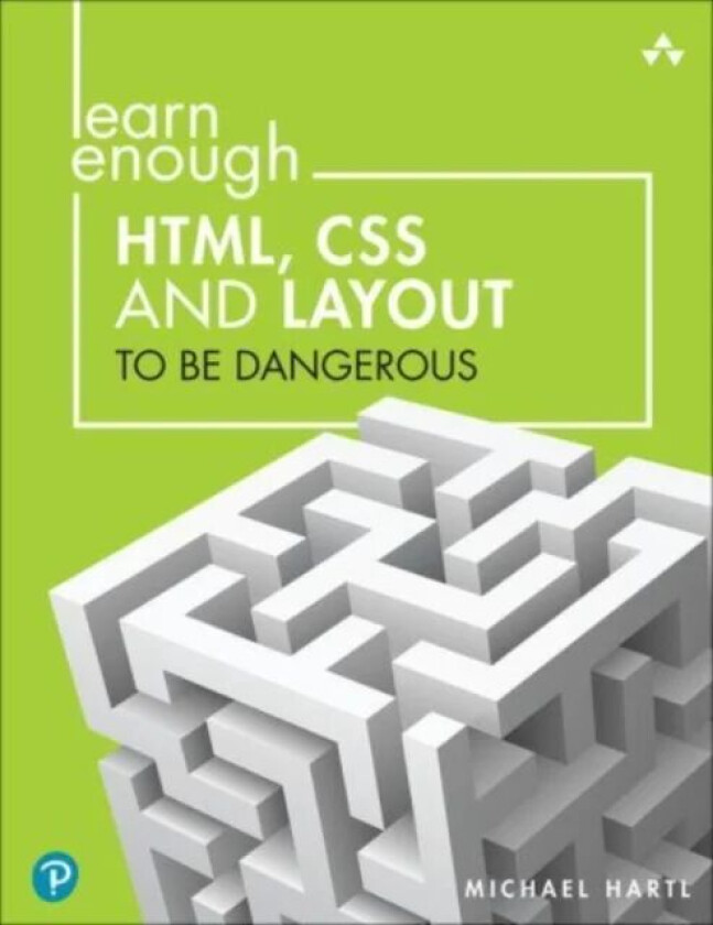 Learn Enough HTML, CSS and Layout to Be Dangerous av Lee Donahoe, Michael Hartl