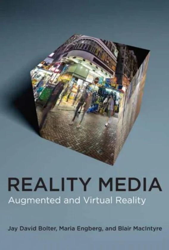 Reality Media av Jay David Bolter, Maria Engberg