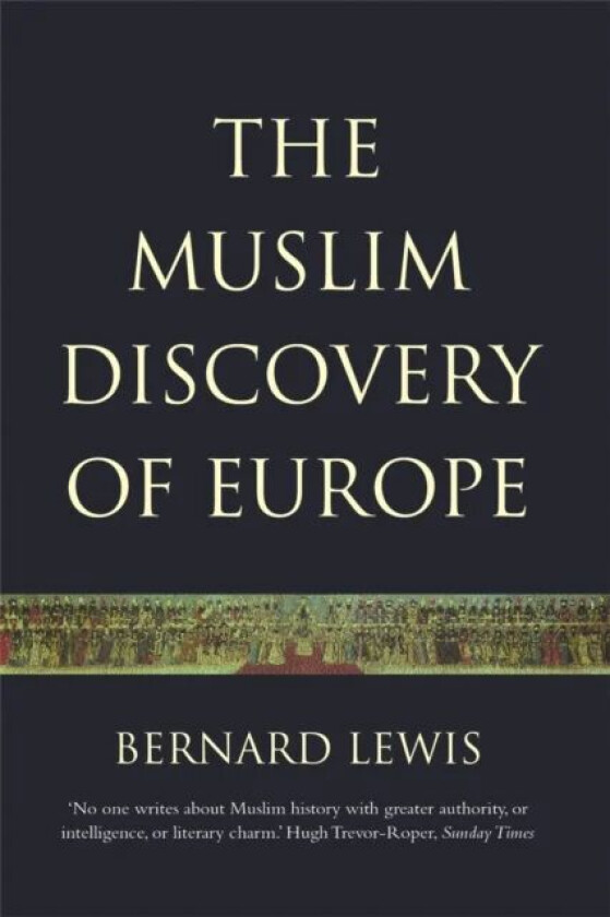 The Muslim Discovery Of Europe av Bernard Lewis